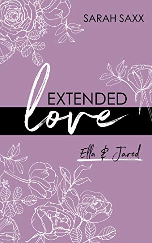 EXTENDED love: Ella & Jared (EXTENDED-Reihe 3)