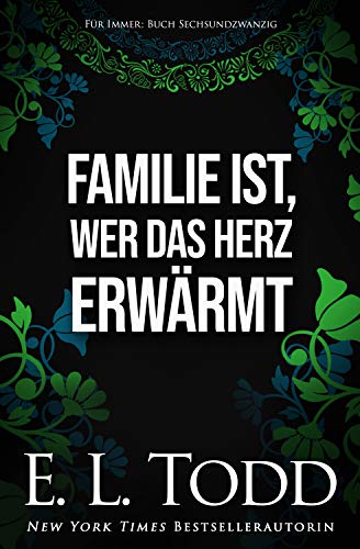 Familie ist, wer das Herz erwärmt (Für Immer #26)