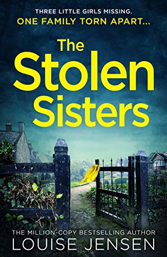 The Stolen Sisters: from the bestselling author of The Date and The Sister comes one of the most thrilling, terrifying and shocking psychological thrillers