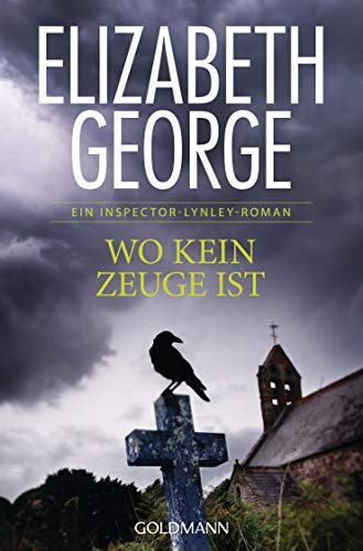 Wo kein Zeuge ist: Roman (Ein Inspector-Lynley-Roman 13)