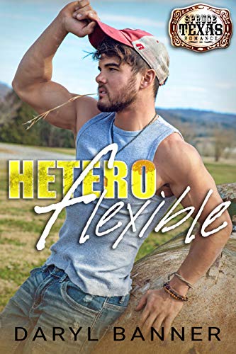 Heteroflexible (Spruce Texas Romance Book 3)