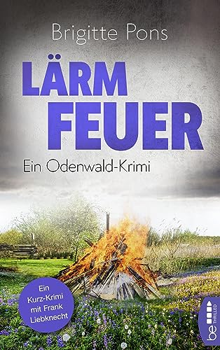 Lärmfeuer: Kurzkrimi (Frank Liebknecht ermittelt 6)