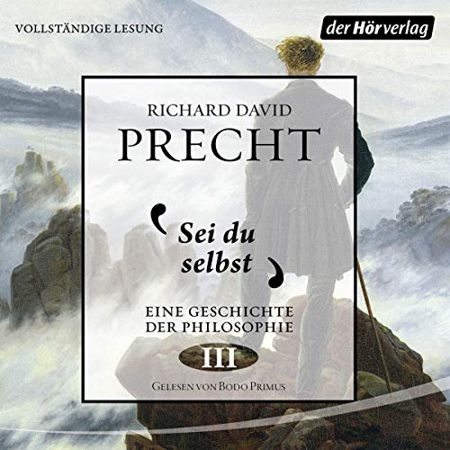 Sei du selbst: Eine Geschichte der Philosophie 4