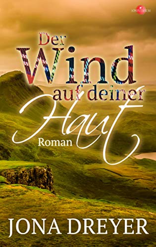 Der Wind auf deiner Haut: (Scotland Romance)