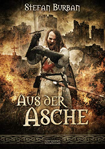 Die Chronik der Falkenlegion 1: Aus der Asche (Stefan Burbans DIE CHRONIK 5)