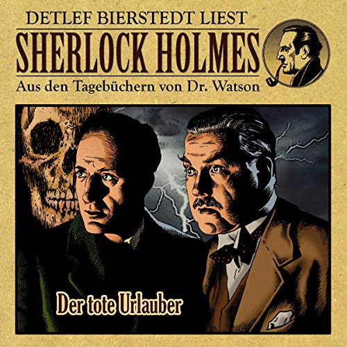 Der tote Urlauber: Sherlock Holmes - Aus den Tagebüchern von Dr. Watson