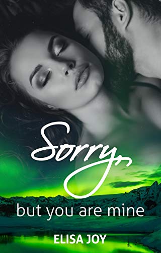 Sorry, but you are mine: (Gentleman Warriors 1)