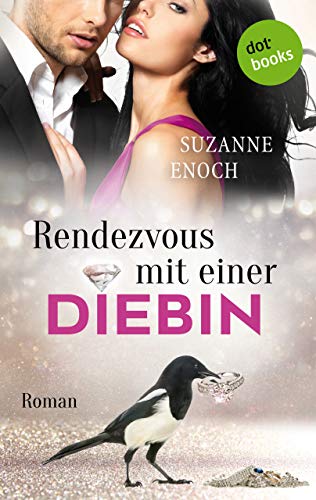 Rendezvous mit einer Diebin: Samantha Jellicoe - Der erste Coup: Roman