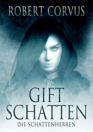 Giftschatten: Ein Tor in die Welt der Schattenherren (Die Schattenherren)