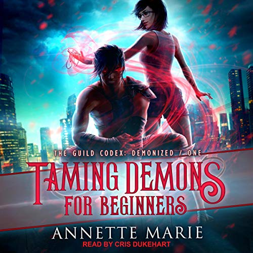 Taming Demons for Beginners: Guild Codex: Demonized Series, Book 1