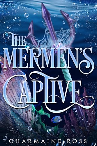 The Mermen's Captive: A Twisted Fairytale Why Choose Paranormal Romance (Why Choose Twisted Fairy Tales)