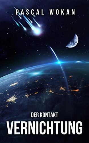 Vernichtung: Der Kontakt: Science Fiction Thriller