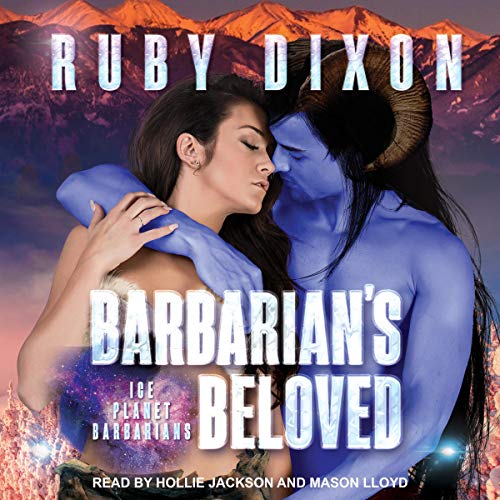 Barbarian’s Beloved: Ice Planet Barbarians, Book 18