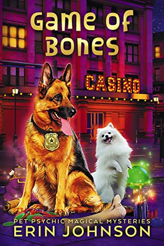 Game of Bones: A fresh, funny magic mystery with a dash of romance! (Pet Psychic Magical Mysteries Book 3)