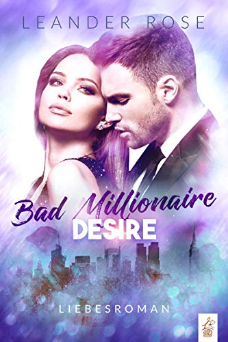 Bad Millionaire Desire: Liebesroman