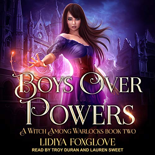 Boys Over Powers: Witch Among Warlocks Series, Book 2
