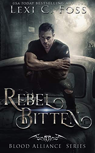 Rebel Bitten (Blood Alliance Book 4)