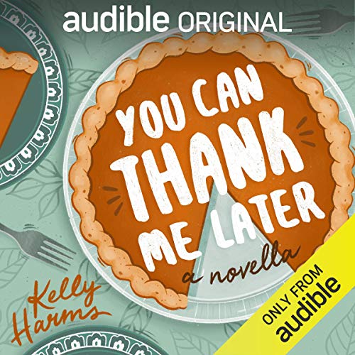 You Can Thank Me Later: A Novella