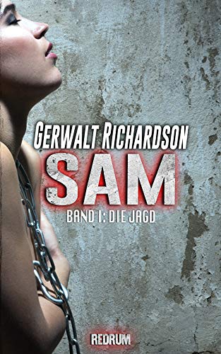 Sam: Die Jagd - Ein packender SM-Thriller (Die Abenteuer der bemerkenswerten Sam Coen 1)