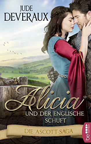 Alicia und der englische Schuft: Die Ascott-Saga (Liebe und Schicksal der Ascott-Frauen 2)