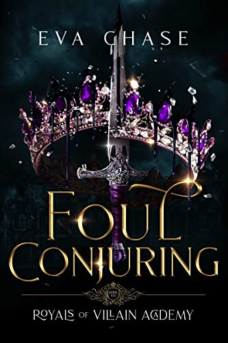 Foul Conjuring (Royals of Villain Academy Book 6)
