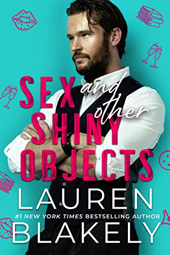 Sex and Other Shiny Objects: A Friends To Lovers Standalone Romance (The Boyfriend Material Series Book 2)
