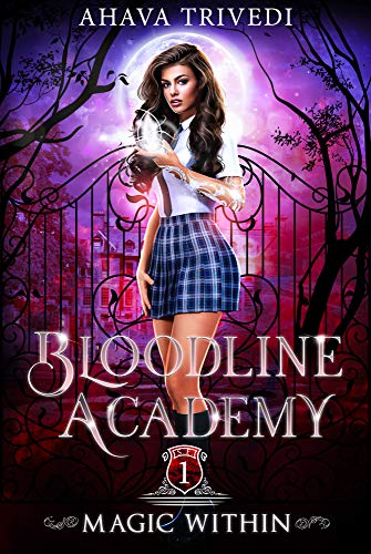Magic Within: A Young Adult Urban Fantasy Academy Novel (Bloodline Academy Book 1)