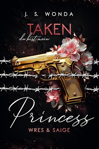 TAKEN PRINCESS: du bist mein (Dark Romance)