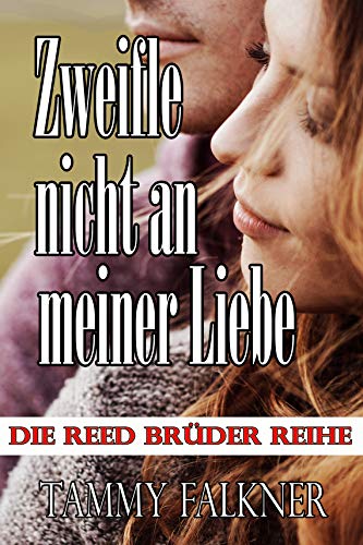 Zweifle nicht an meiner Liebe (Die Reed Brüder Reihe 20)