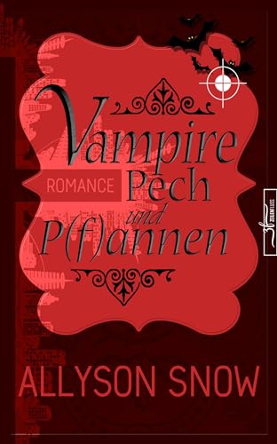 Vampire, Pech und P(f)annen: (Verflixt und zugebissen 1)