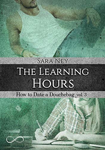 The learning hours (Serie How To Date a Douchebag Vol. 3)