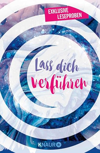 Lass dich verführen: Große Gefühle bei Knaur #03: Ausgewählte Leseproben von Melinda Metz, Marie Matisek, Laura Jane Williams, Casey McQuiston uvm.