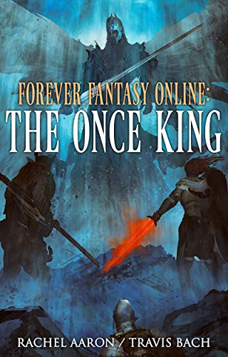 The Once King: GamerLit Epic Portal Adventure (FFO Book 3)