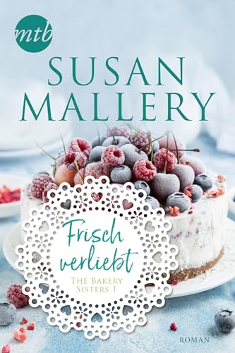 Frisch verliebt (The Bakery Sisters 1)