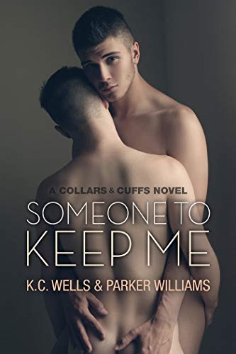 Someone to Keep Me (Collars and Cuffs Book 3)