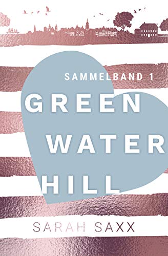 Greenwater Hill: Sammelband 1 (Greenwater Hill Sammelband)