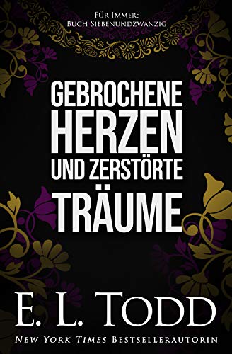 Gebrochene Herzen und zerstörte Träume (Für Immer #27)