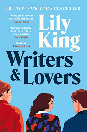 Writers & Lovers: Funny yet heartbreaking, the perfect read for fans of One Day and Normal People