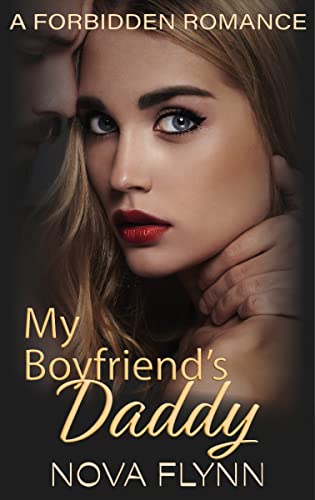 My Boyfriend's Daddy: a forbidden romance
