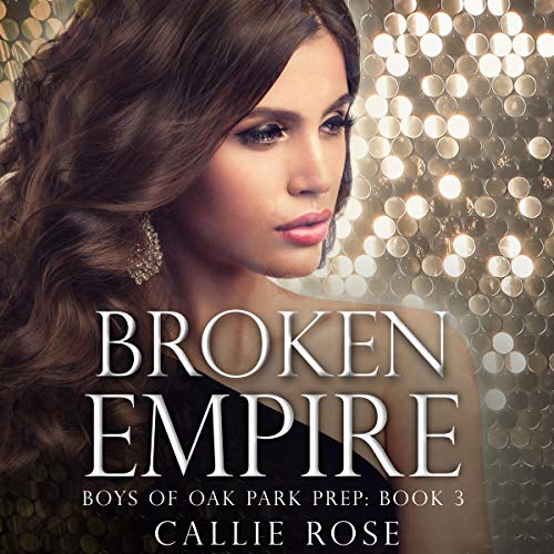 Broken Empire (A Reverse Harem High School Bully Romance): Boys of Oak Park Prep, Book 3