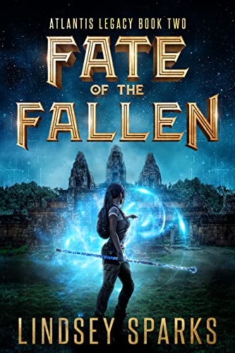 Fate of the Fallen: A Treasure-hunting Science Fiction Adventure (Atlantis Legacy Book 2)