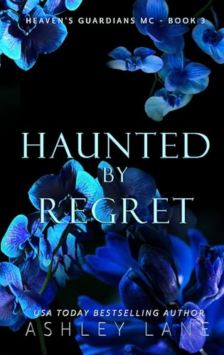 Haunted By Regret (Heaven's Guardians MC Book 3)