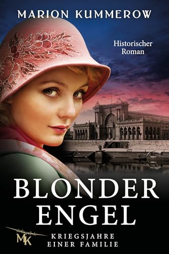 Blonder Engel: Bittersüße Liebesgeschichte im Dritten Reich (Kriegsjahre einer Familie 1)