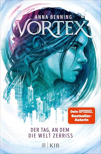 Vortex – Der Tag, an dem die Welt zerriss: Band 1 | Der packende Auftakt einer Future-Fantasy-Trilogie auf Weltklasseniveau!