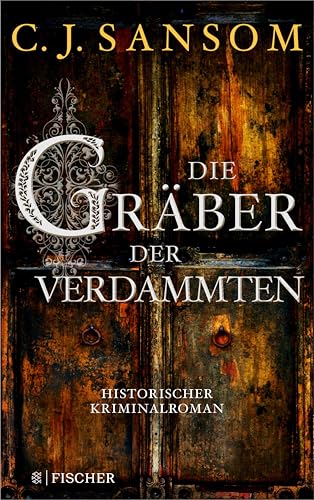 Die Gräber der Verdammten: Historischer Kriminalroman (Matthew Shardlake 7)