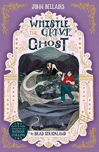 The Whistle, the Grave and the Ghost - The House With a Clock in Its Walls 10 (English Edition)