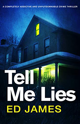 Tell Me Lies: A completely addictive and unputdownable crime thriller (Detective Max Carter Book 1) (English Edition)
