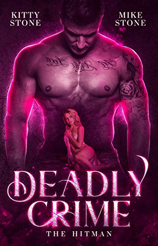 Deadly Crime - The Hitman: Dark Romance (Dark & Deadly 4)