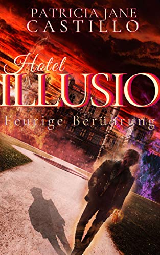 Hotel Illusio: Feurige Berührung