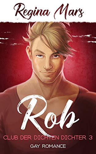 Rob (Club der dichten Dichter 3)
